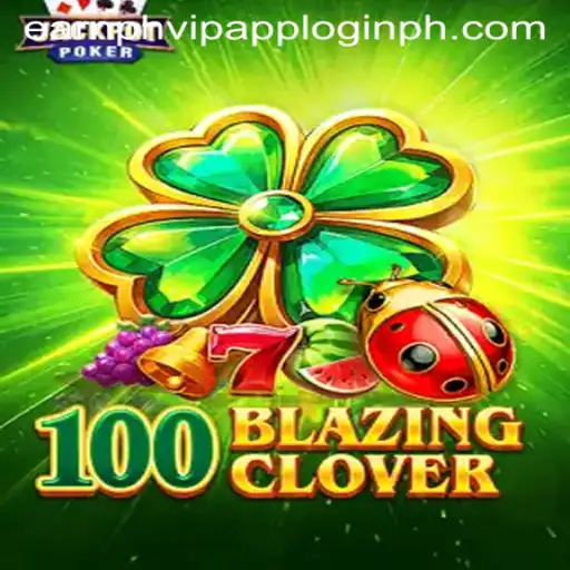 Discover the Thrills of 100BlazingClover and Earn Rewards
